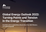 RFF报告|2022 年全球能源展望：能源转型的转折点