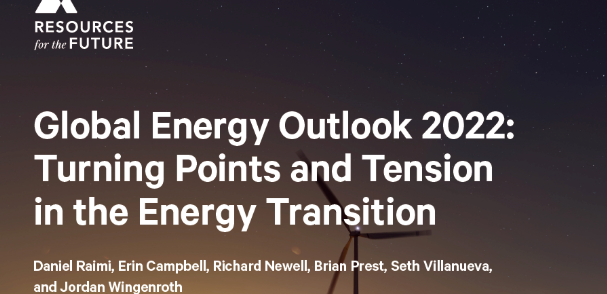 RFF报告|2022 年全球能源展望：能源转型的转折点