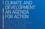 Climate and Development : An Agenda for Action – Emerging Insights from World Bank Group 2021-22 Country Climate and Development Reports