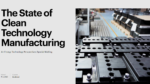 The State of Clean Technology Manufacturing